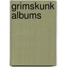 Grimskunk Albums door Not Available