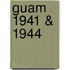 Guam 1941 & 1944