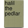 Halil the Pedlar door Mr Jkai