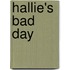 Hallie's Bad Day