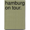 Hamburg on tour. door Hans-Joachim Györffy