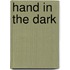 Hand in the Dark