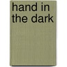 Hand in the Dark door Arthur J. Rees