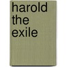 Harold The Exile door Harold
