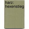 Harz: Hexenstieg by Conrad Stein