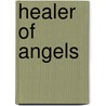 Healer Of Angels by Susan Tyner
