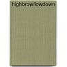 Highbrow/Lowdown by David Savran