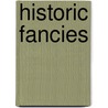 Historic Fancies door George Augustus F.P. Sydney-Smythe