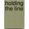 Holding the Line door Cindy Williams