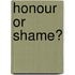 Honour Or Shame?