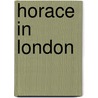 Horace In London door Horace Smith