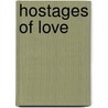 Hostages Of Love door Sophie Del Mar