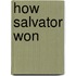 How Salvator Won