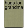 Hugs for Grandma by Chrys Howard