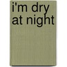 I'm Dry At Night by Lynda Hudson