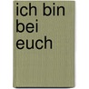 Ich bin bei euch door Lene Mayer-Skumanz
