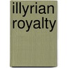 Illyrian Royalty by Not Available