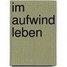 Im Aufwind leben by Manfred Paul