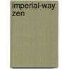 Imperial-Way Zen door Christopher Ives