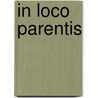 In Loco Parentis by Georgia. Board Welfare