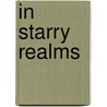 In Starry Realms door Sir Robert Stawell Ball