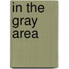 In the Gray Area door J. Kent Edmund