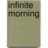 Infinite Morning by Meredith Carson