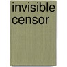 Invisible Censor door Francis Hackett