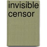 Invisible Censor by Francis Hackett