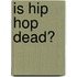 Is Hip Hop Dead?
