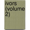 Ivors (Volume 2) by Elizabeth Missing Sewell