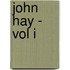 John Hay - Vol I