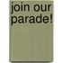 Join Our Parade!