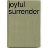 Joyful Surrender door Cindy Tuttle