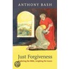 Just Forgiveness door Anthony Bash