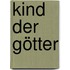Kind der Götter