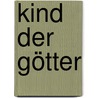 Kind der Götter door Jennifer Fallon