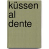 Küssen al dente door Jenny Nelson
