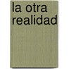 La Otra Realidad by Tomas Eloy Martinez