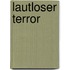 Lautloser Terror