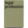 Legal Profession by Doctor-In-Jure-Civili Pseud