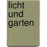 Licht und Garten door Iris Fischer-Kipp