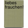 Liebes Frauchen! door Jörg Schröder