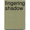 Lingering Shadow by Nirmal Kumar Mishra