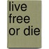 Live Free Or Die