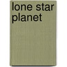 Lone Star Planet by John Joseph McGuire