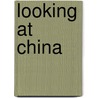 Looking at China by Jillian Powell