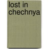 Lost In Chechnya door M.I. Quandour