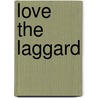 Love The Laggard door Robert Stanley Warren Bell