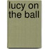 Lucy on the Ball